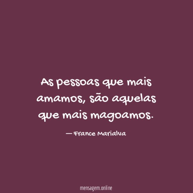 As pessoas que mais amamos