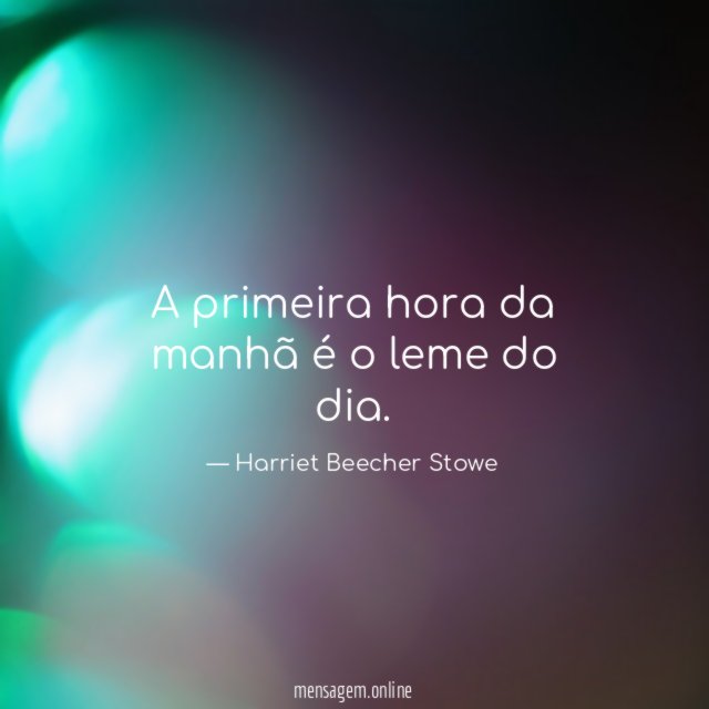 A primeira hora da manhã é o leme do dia