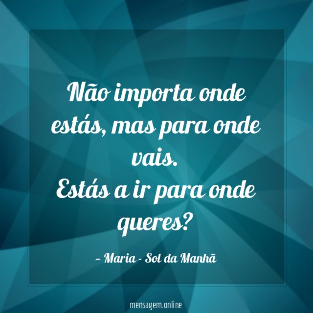 Não importa onde estás