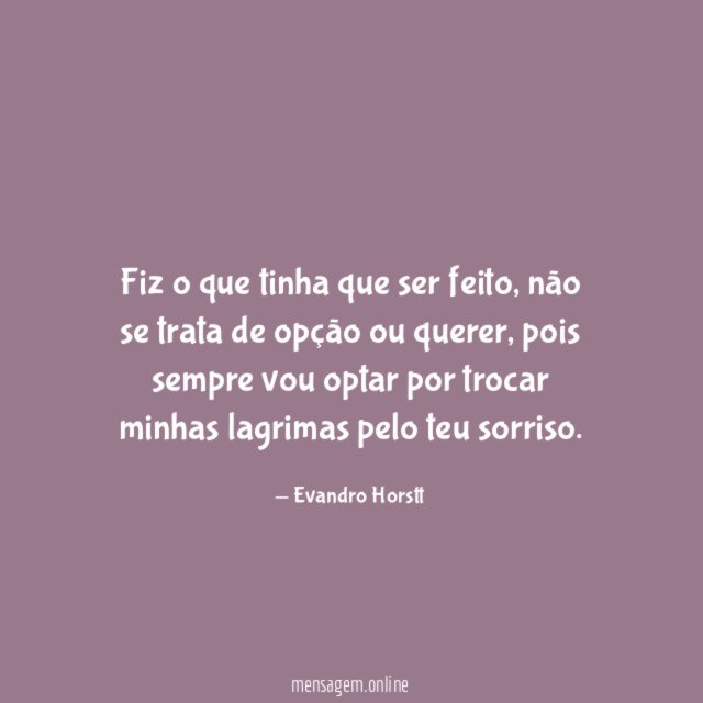 Fiz o que tinha que ser feito