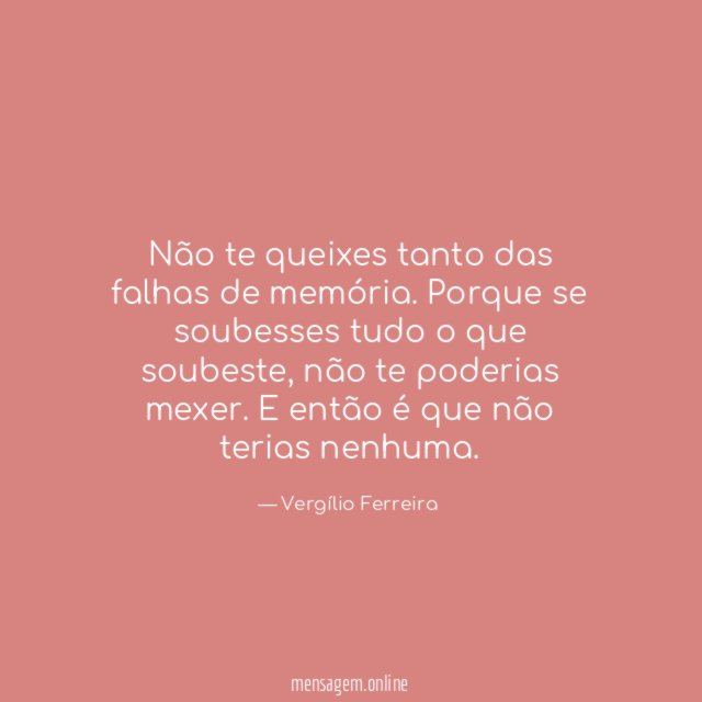 Não te queixes tanto das falhas de memória