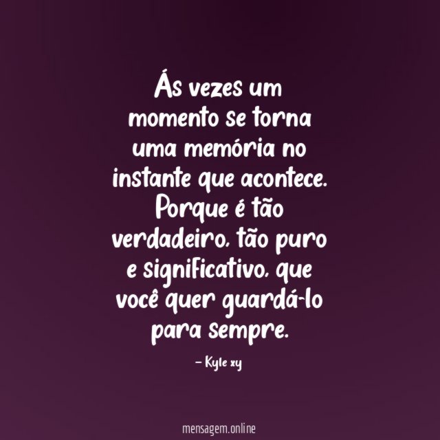 Ás vezes um momento se torna uma memória