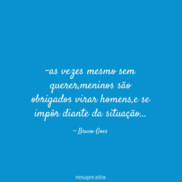 as vezes mesmo sem querer