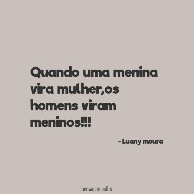 Quando uma menina vira mulher