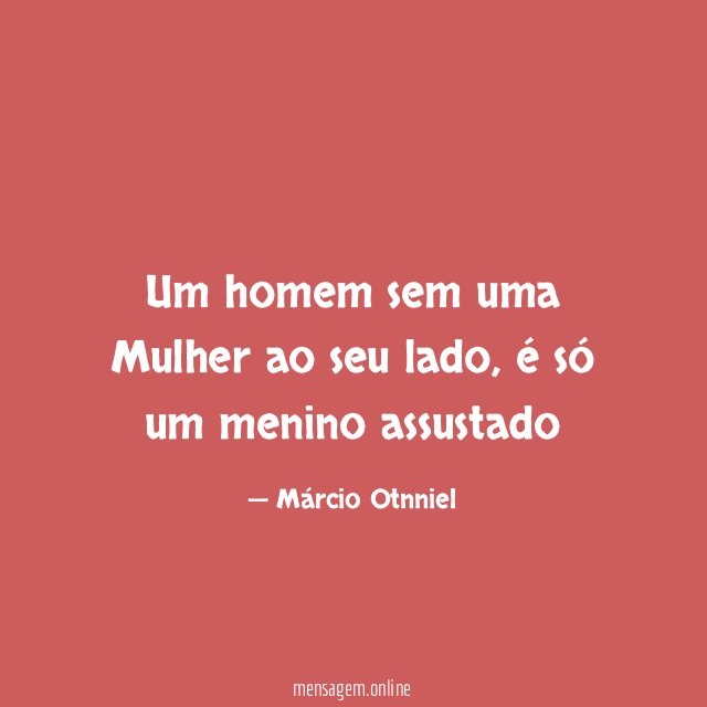 Um homem sem uma Mulher ao seu lado