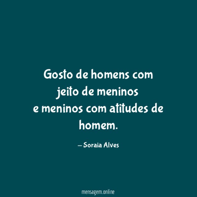 Gosto de homens com jeito de meninos e meninos