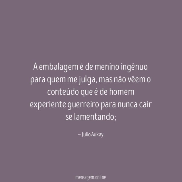 A embalagem é de menino ingênuo para quem me julga