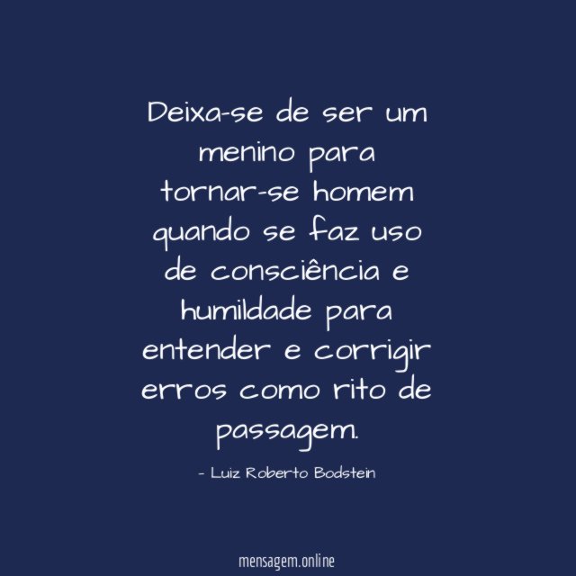Deixa-se de ser um menino para tornar-se homem