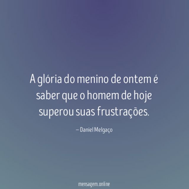 A glória do menino de ontem é saber