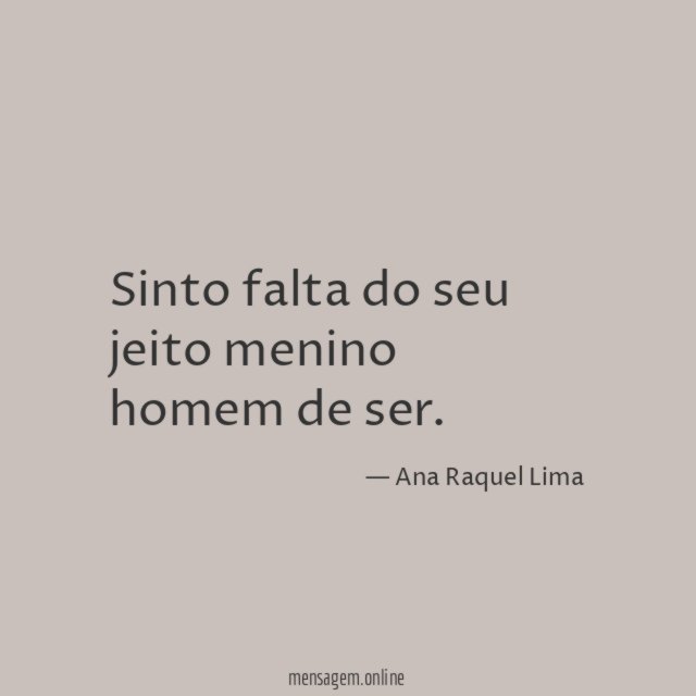 Sinto falta do seu jeito menino homem de ser