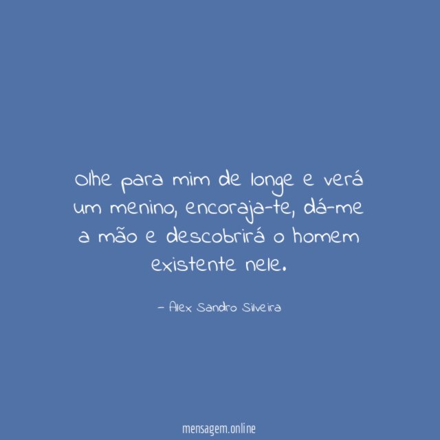 Olhe para mim de longe e verá um menino
