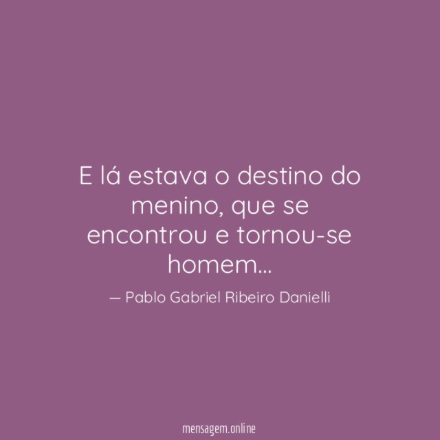 E lá estava o destino do menino