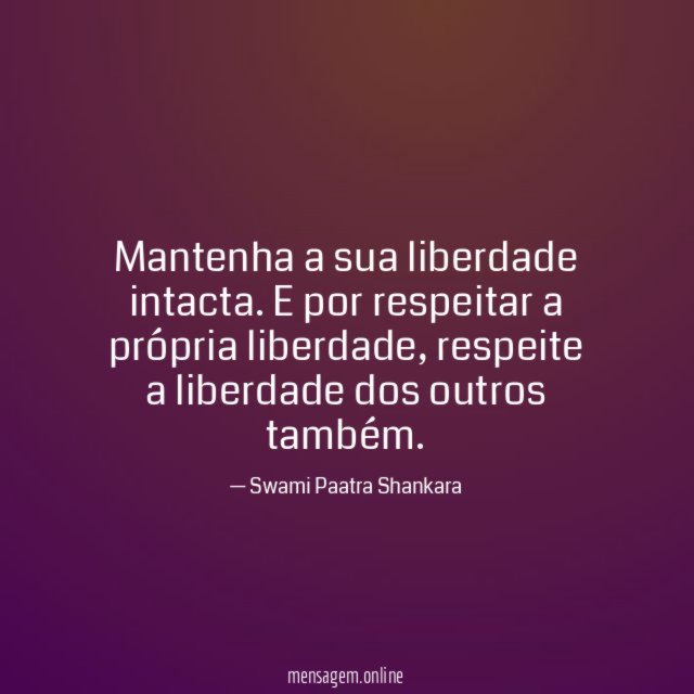 Mantenha a sua liberdade intacta