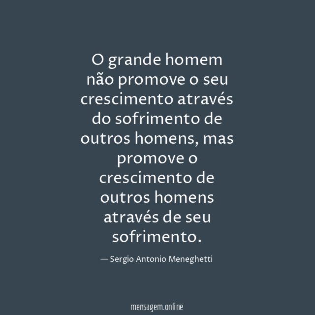 O grande homem não promove o seu crescimento