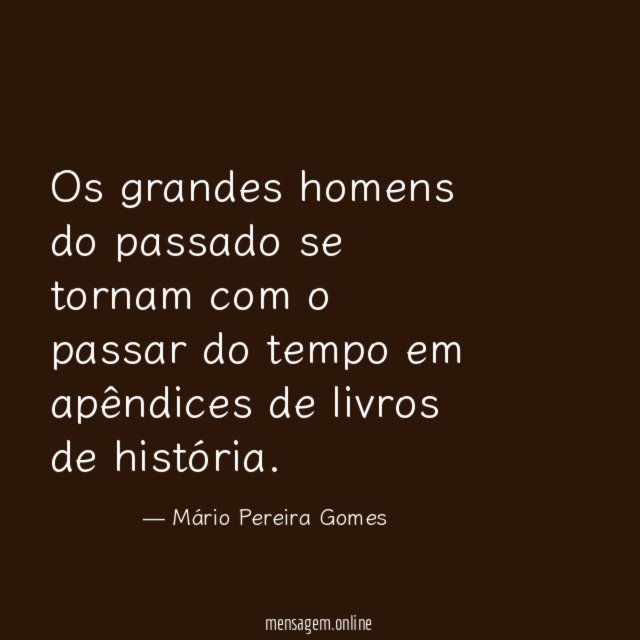 Os grandes homens do passado se tornam com