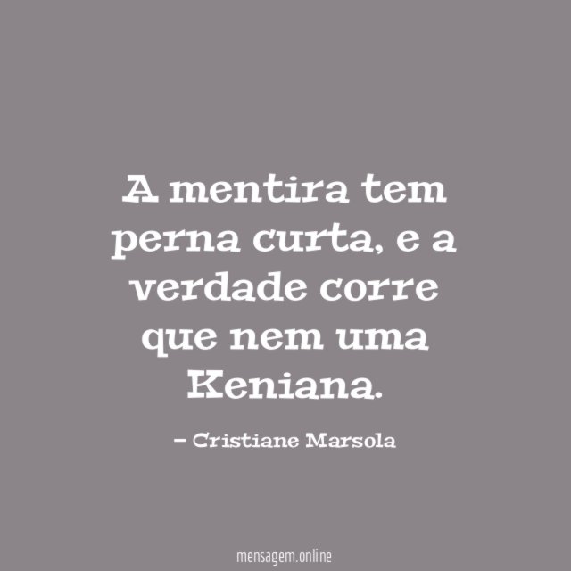 A mentira tem perna curta