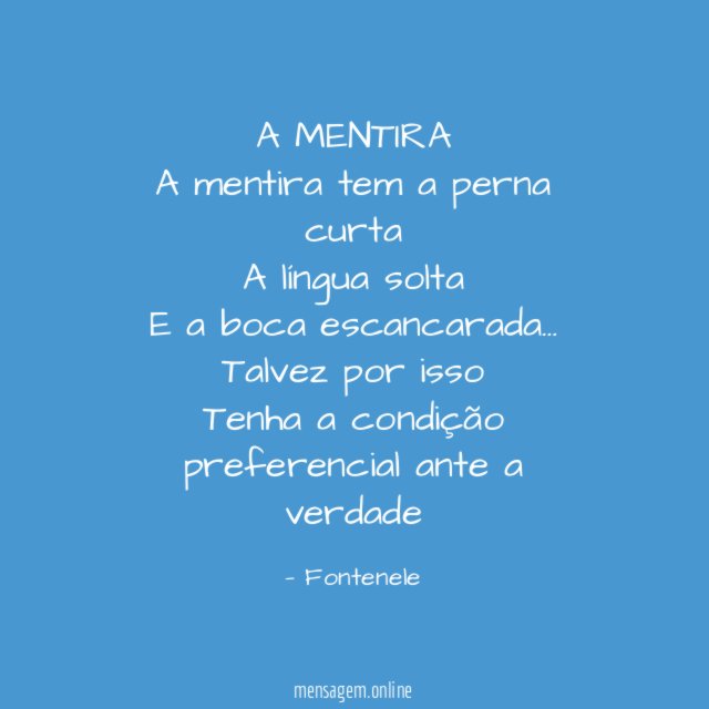 A MENTIRA A mentira tem a perna curta A língua