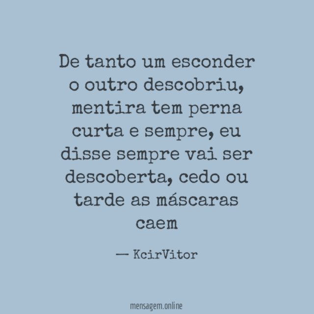 De tanto um esconder o outro descobriu