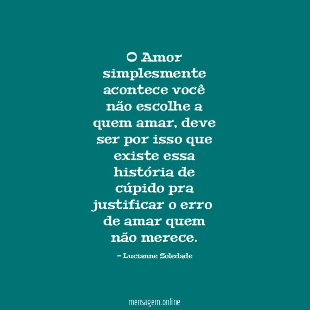 O Amor simplesmente acontece você não escolhe a quem amar