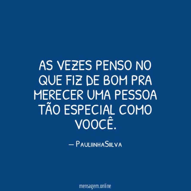 As vezes penso no que fiz de bom