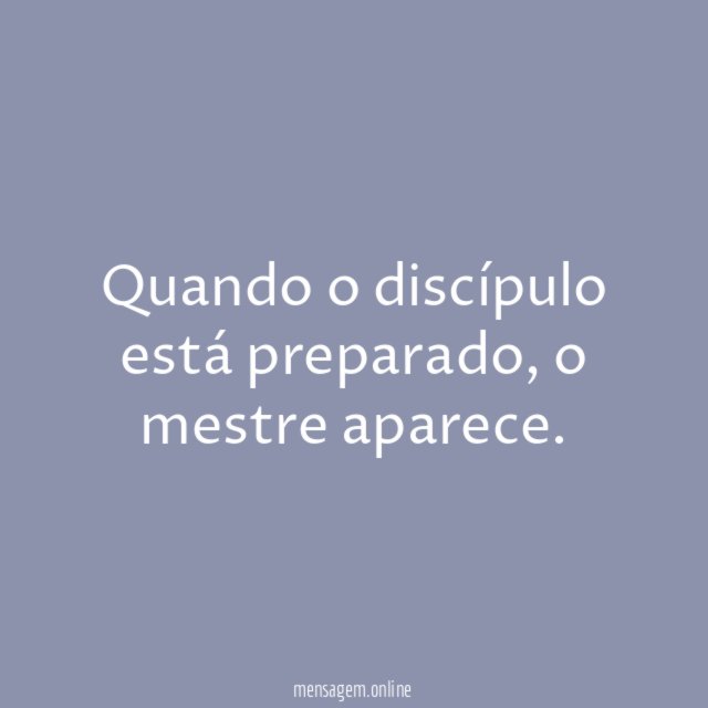 Quando o discípulo está preparado