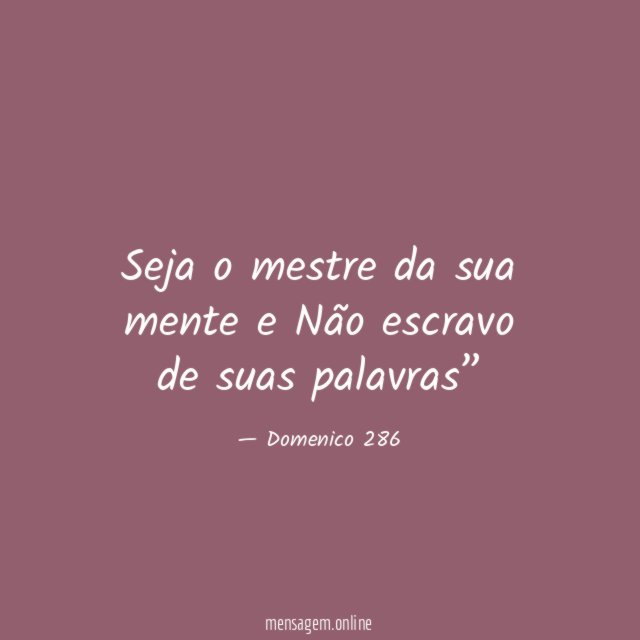 Seja o mestre da sua mente e Não