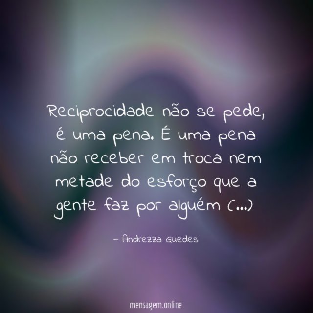 Reciprocidade não se pede