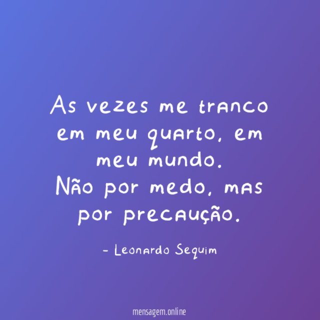 As vezes me tranco em meu quarto