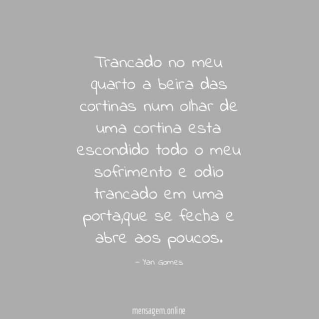 Trancado no meu quarto a beira das cortinas