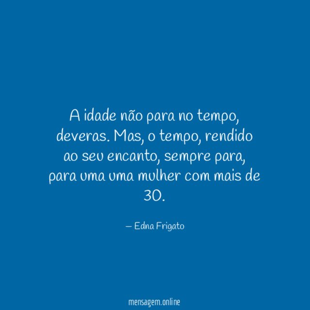 A idade não para no tempo