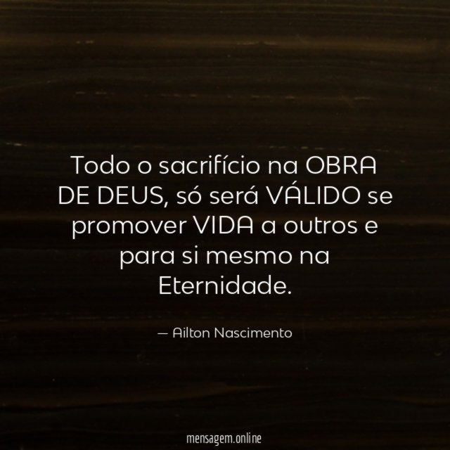 Todo o sacrifício na OBRA DE DEUS
