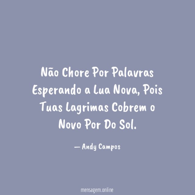Não Chore Por Palavras Esperando a Lua Nova