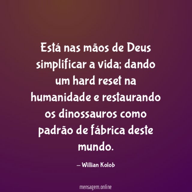 Está nas mãos de Deus simplificar a vida