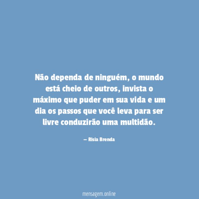 Não dependa de ninguém