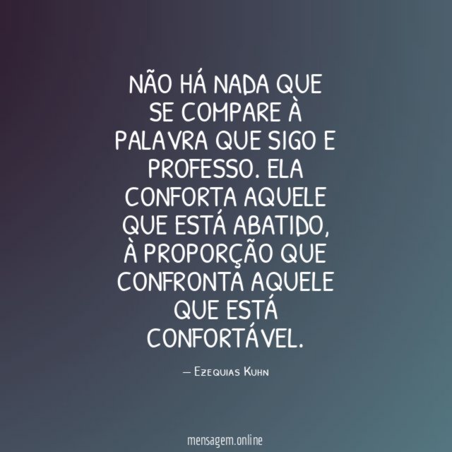 Não há nada que se compare à Palavra que sigo e professo