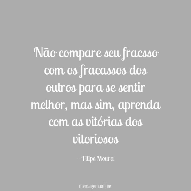 Não compare seu fracsso com os fracassos dos
