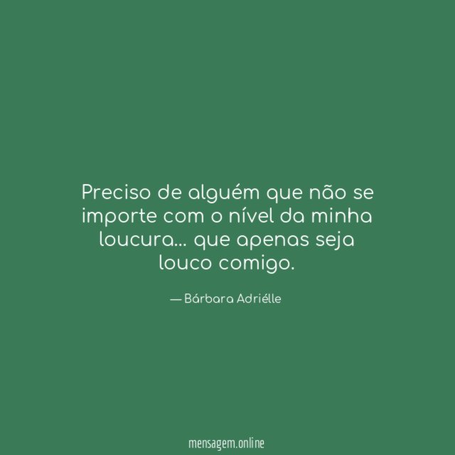 Preciso de alguém que não se importe com