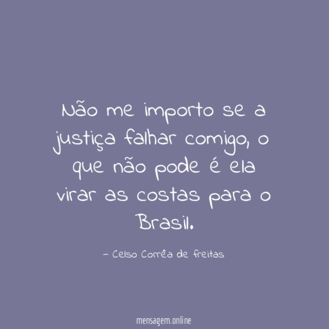 Não me importo se a justiça falhar comigo