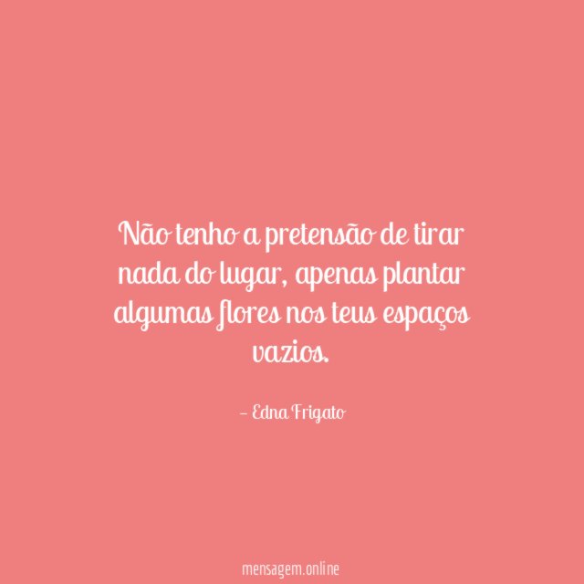 Não tenho a pretensão de tirar nada do lugar