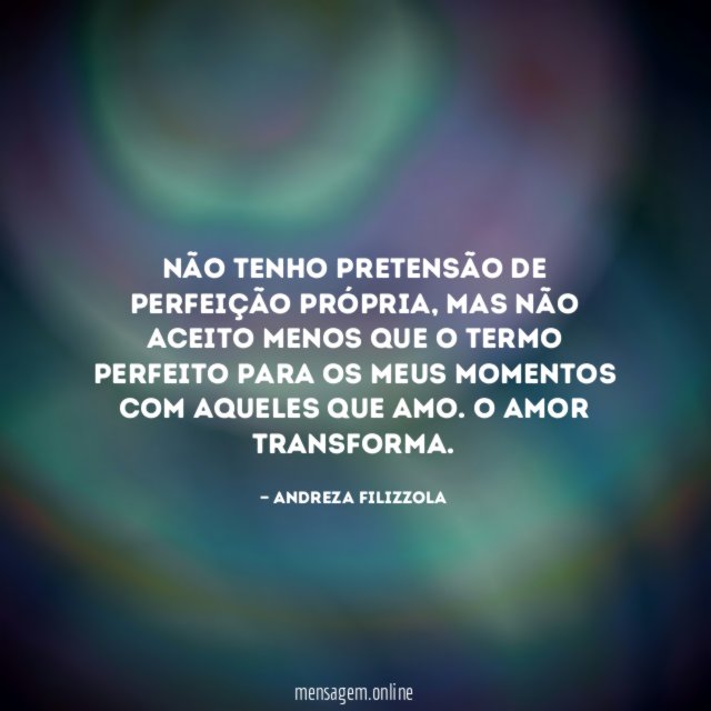 Não tenho pretensão de perfeição própria