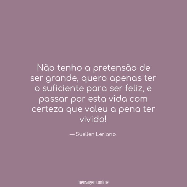 Não tenho a pretensão de ser grande