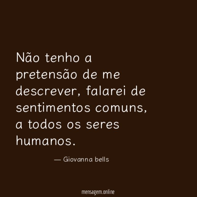 Não tenho a pretensão de me descrever