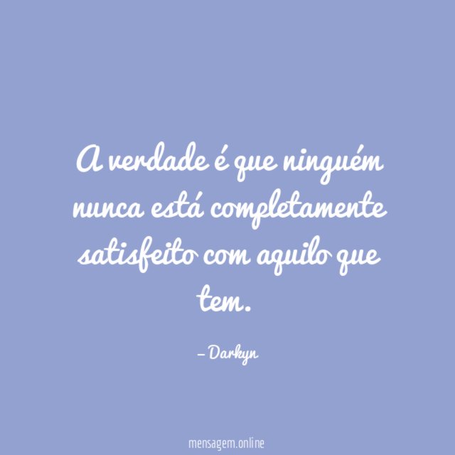 A verdade é que ninguém nunca está completamente
