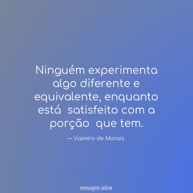 Ninguém experimenta algo diferente e equivalente