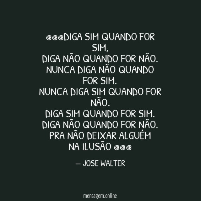 @@@DIGA SIM QUANDO FOR SIM