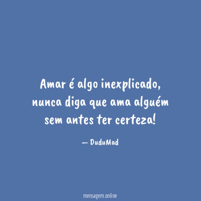 Amar é algo inexplicado