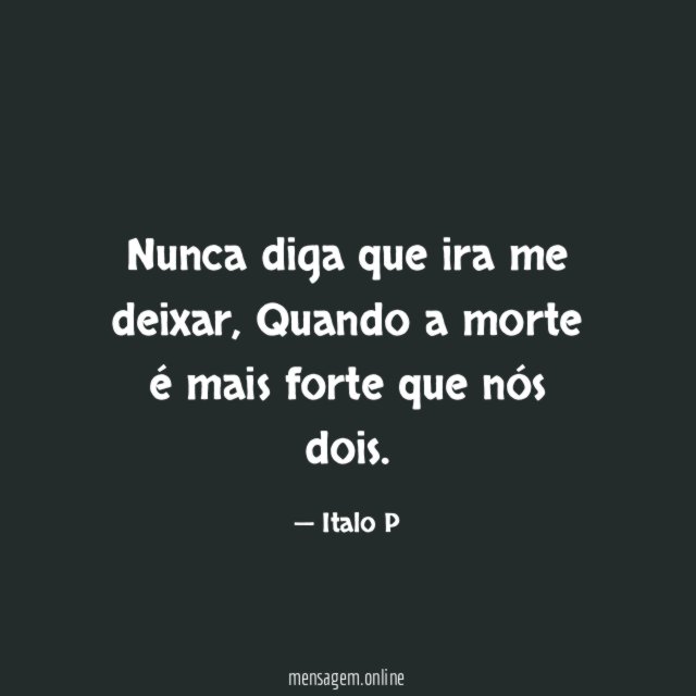 Nunca diga que ira me deixar