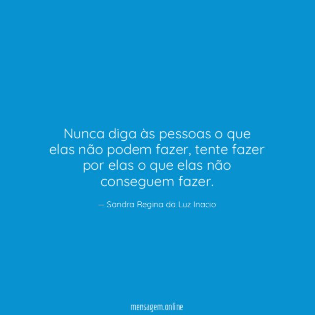 Nunca diga às pessoas o que elas não podem fazer