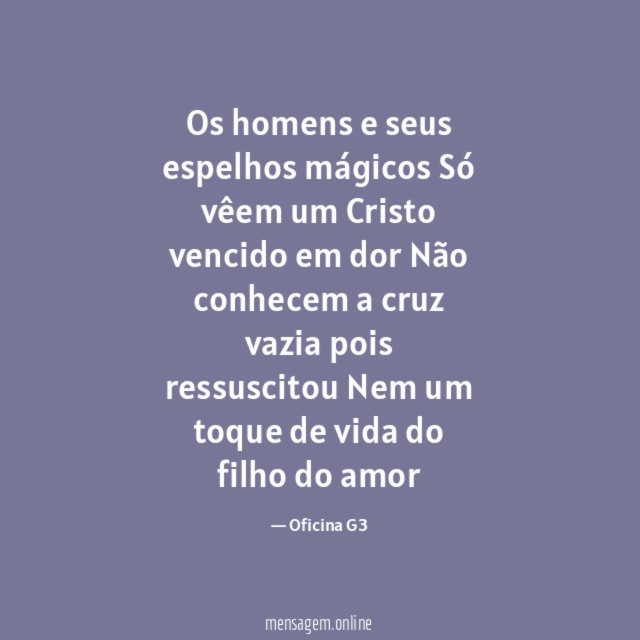 Os homens e seus espelhos mágicos Só vêem um