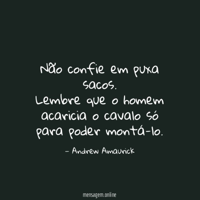 Não confie em puxa sacos